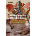 Fighting to Survive The Suicide Disease: Pudendal Nerve Entrapment and Neuralgia Disease - Paperback