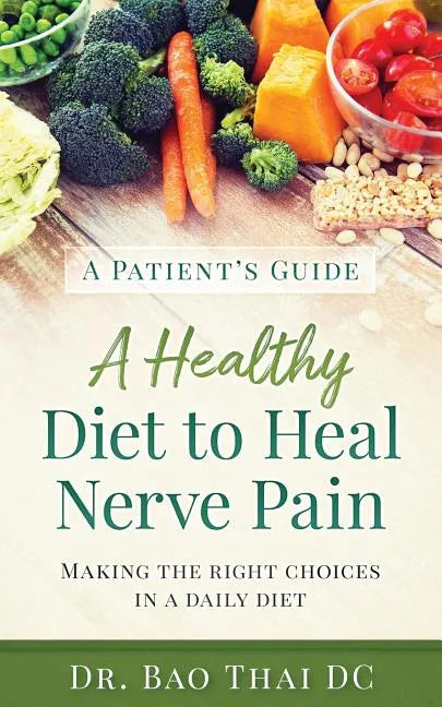 A Patient's Guide a Healthy Diet to Heal Nerve Pain - Paperback