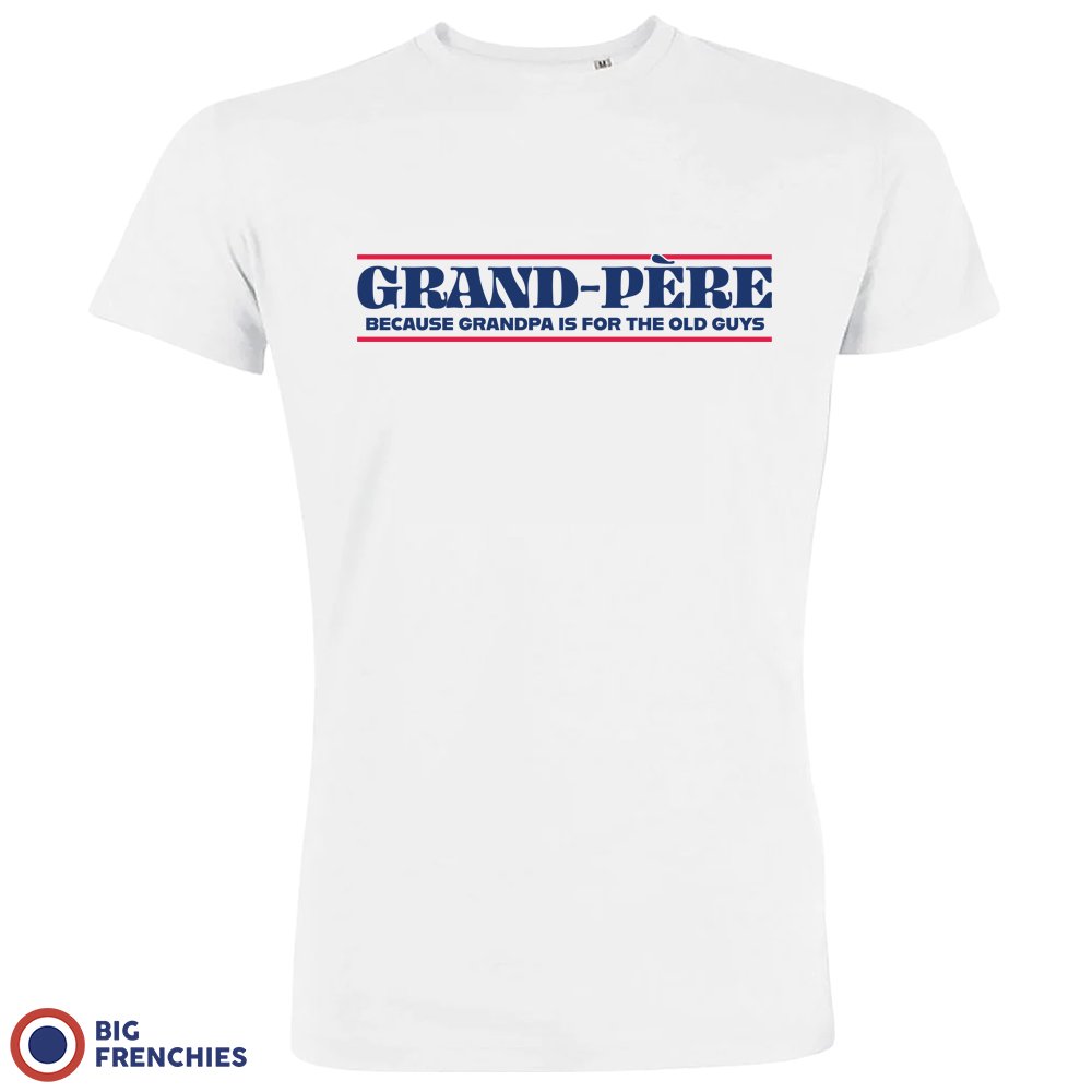 Grand-Père Because Grandpa Is For the Old Guys Men's Organic Tee