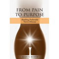 From Pain to Purpose: Battling Pudendal Nerve Disease - Paperback